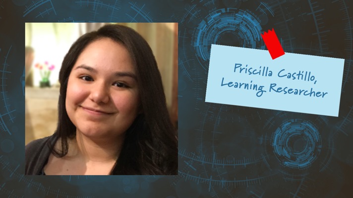 Priscilla Castillo, Learning Researcher
